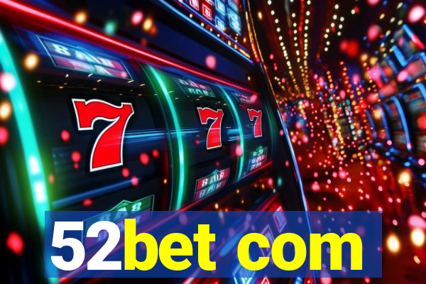52bet com